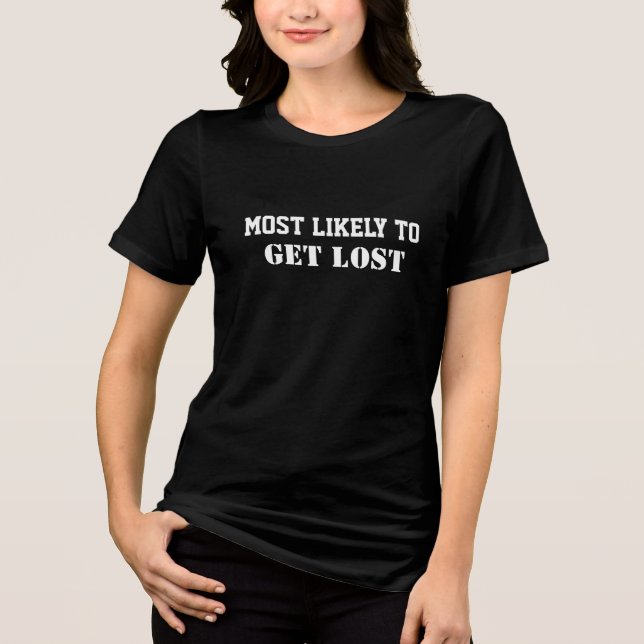 Funny Bachelorette Shirt – Most Likely to Get Lost (Front)
