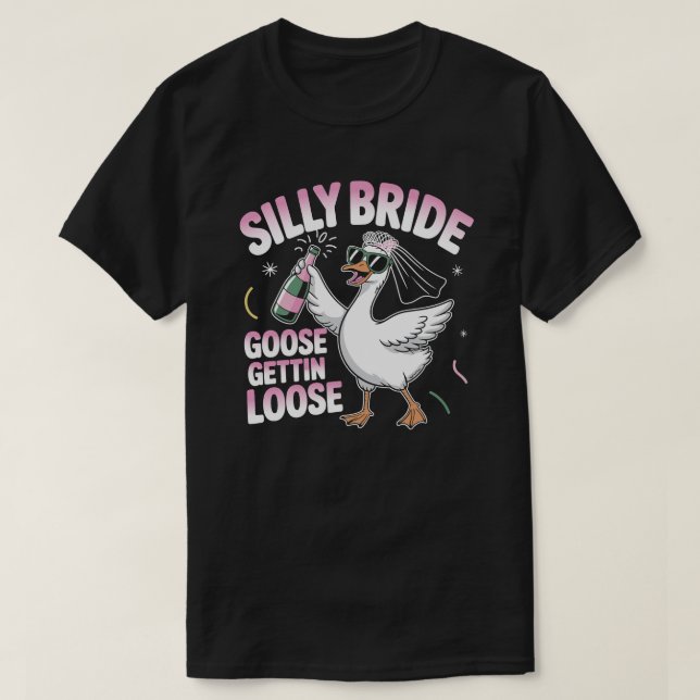 Funny Bachelorette Wedding Silly Bride Goose T-Shirt (Design Front)