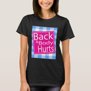 Funny Back & Body Hurts Christmas family T-Shirt