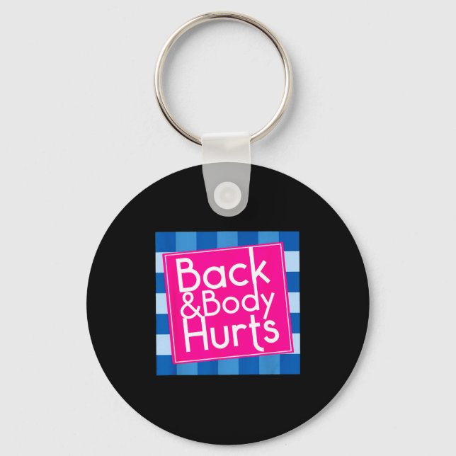 Funny Back Body Hurts Quote Exercise Workout Gym  Key Ring (Front)