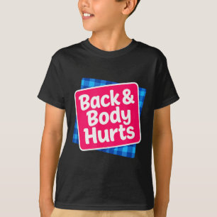 Funny Back Body Hurts Quote Exercise Workout Gym M T-Shirt