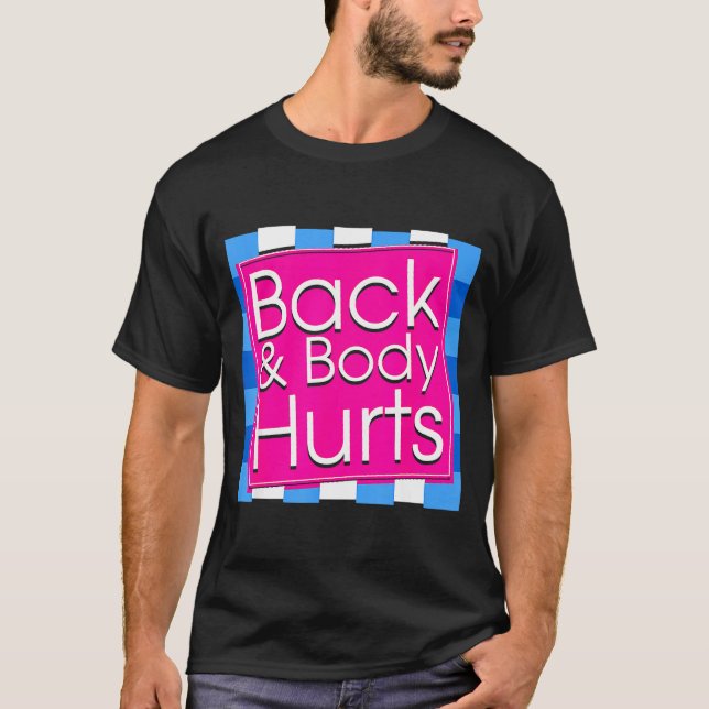 Funny Back Body Hurts Tee Quote Exercise Workout G (Front)