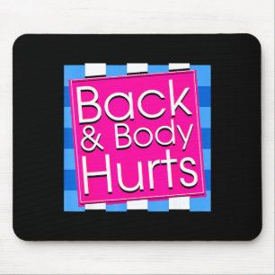Funny Back Body Hurts Tee Quote Exercise Workout G Mouse Mat