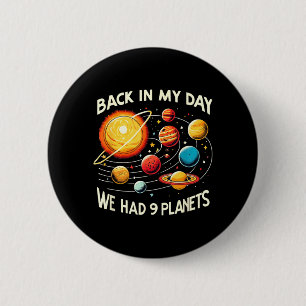 Funny Back in Day Had Nine Planet Astronomy 6 Cm Round Badge