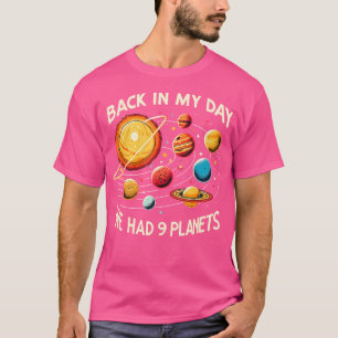 Funny Back In My Day We Had Nine Planet Astronomy T-Shirt