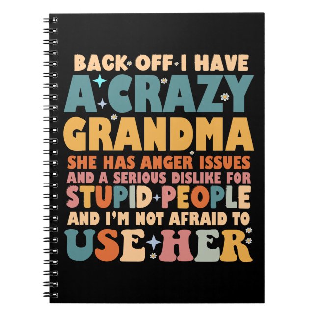 Funny Back Off I Have A Crazy Grandma Notebook (Front)
