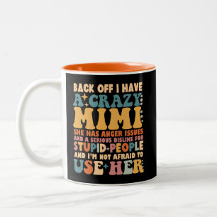 Funny Back Off I Have A Crazy Mimi Two-Tone Coffee Mug