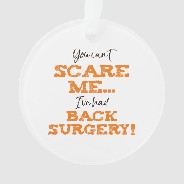 Funny Back Surgery Recovery ‘Scare’ Ornament (Front)