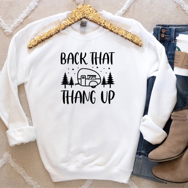 Funny Back that thang up Camping Sweatshirt (Creator Uploaded)