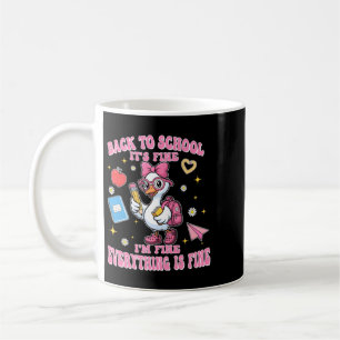 Funny Back To School Goose Fine Fine Everything Is Coffee Mug