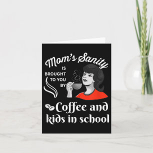 Funny Back To School Humour Mom_teachers- First Da Card