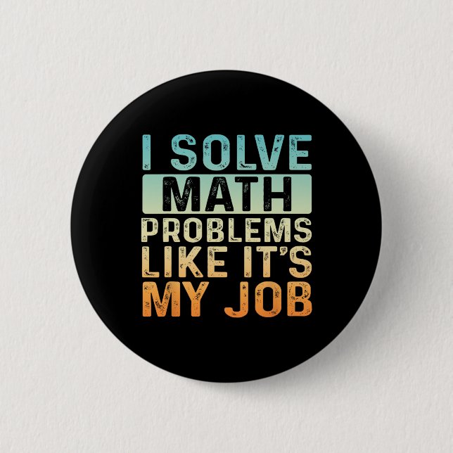Funny Back To School I Solve Math Problems Like It 6 Cm Round Badge (Front)