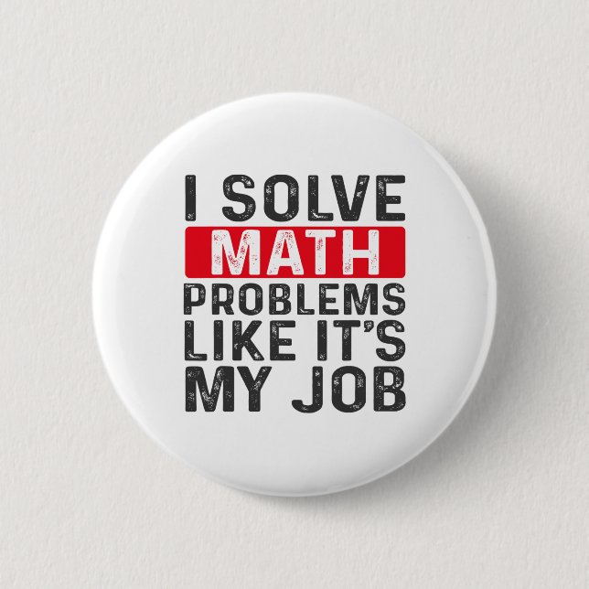 Funny Back To School I Solve Math Problems Like It 6 Cm Round Badge (Front)