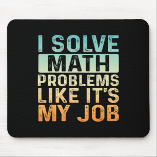 Funny Back To School I Solve Math Problems Like It Mouse Mat