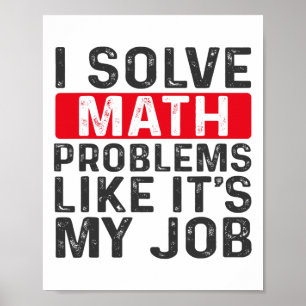 Funny Back To School I Solve Math Problems Like It Poster