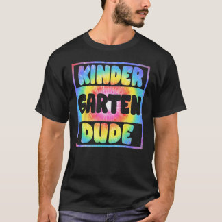 Funny Back To School Kindergarten Dude Tie Dye Tea T-Shirt