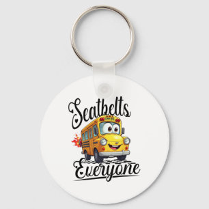 Funny Back To School Seatbelts Everyone Bus Driver Key Ring