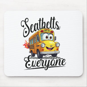 Funny Back To School Seatbelts Everyone Bus Driver Mouse Mat