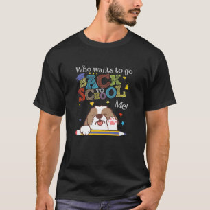 Funny Back To School Shih Tzu Dog Wants To Go Back T-Shirt