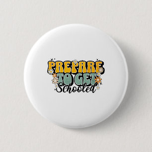 Funny Back To School Teachers Prepare To Get Schoo 6 Cm Round Badge