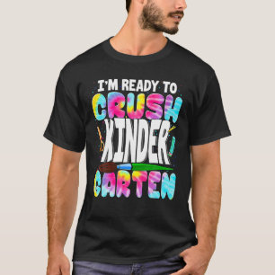 Funny Back To School Tie Dye I'm Ready To Crush Ki T-Shirt