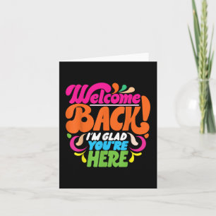 Funny Back To School Welcome Back Im Glad Youre He Card