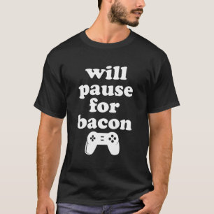 Funny Bacon And Video Games T-Shirt