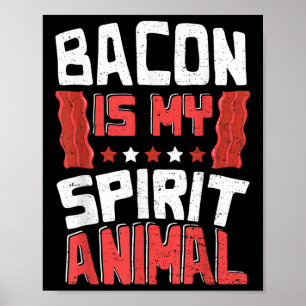 Funny Bacon_ Bacon Is My Spirit Animal - Bbq Poster