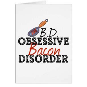 Funny Bacon Obseessed Card