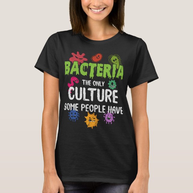 Funny Bacteria Culture Biologist Science Nerd Biol T-Shirt (Front)