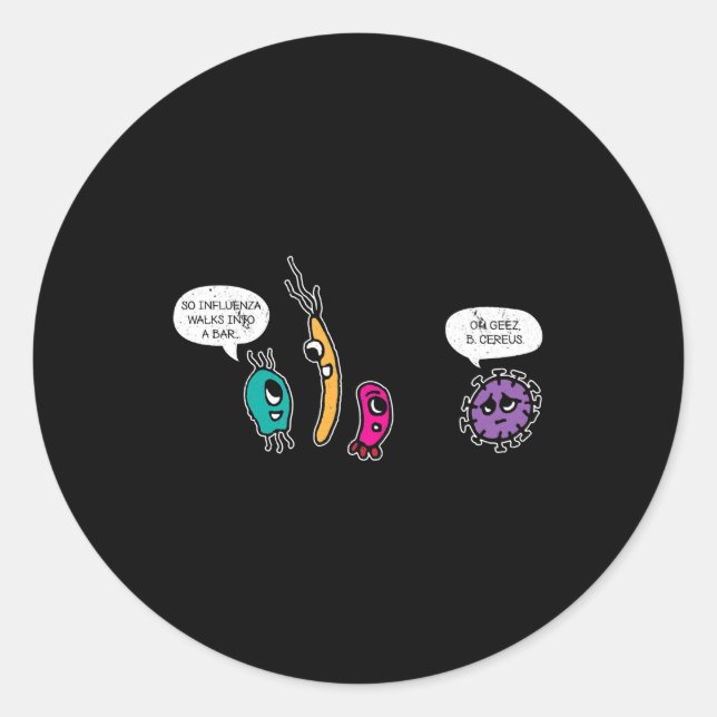 Funny Bacteria Pun Biology Science Biologist Classic Round Sticker (Front)