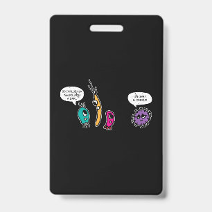 Funny Bacteria Pun Biology Science Biologist ID Badge