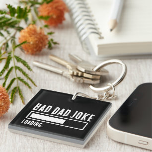 Funny Bad Dad Joke Loading Key Ring