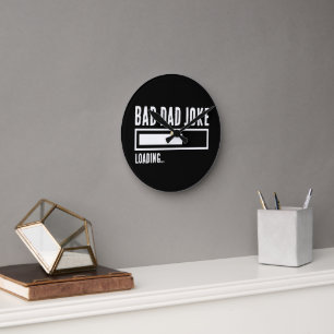 Funny Bad Dad Joke Loading Round Clock