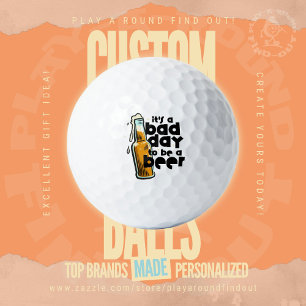 Funny Bad Day To Be A Beer Custom Golf Joke Print Balls