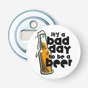 Funny Bad Day To Be A Beer Custom Golf Joke Print Bottle Opener