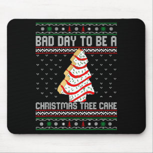 Funny Bad Day To Be A Christmas Tree Cake Ugly Xma Mouse Mat
