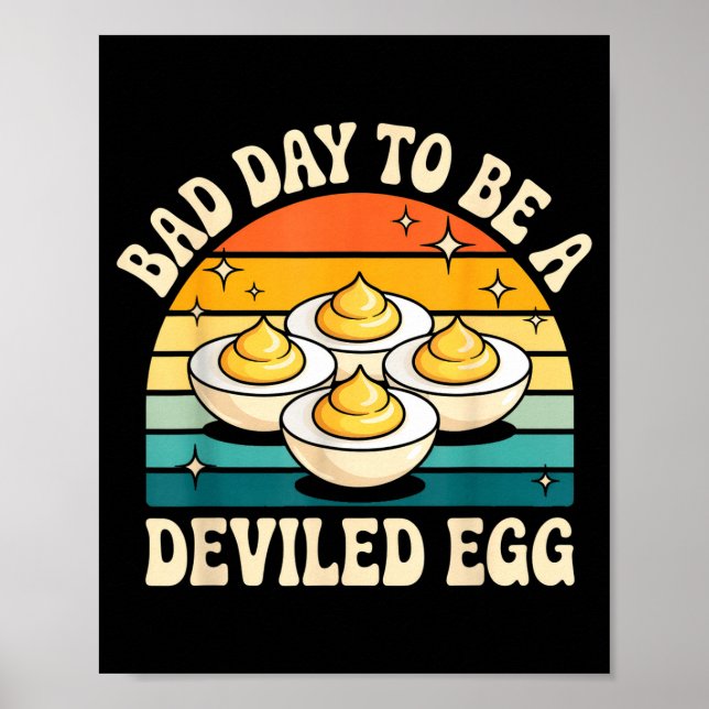 Funny Bad Day To Be A Deviled Egg Meme  Poster (Front)