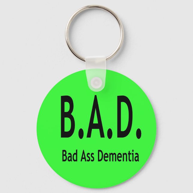 Funny BAD Dementia Forgetful Typography Key Ring (Front)