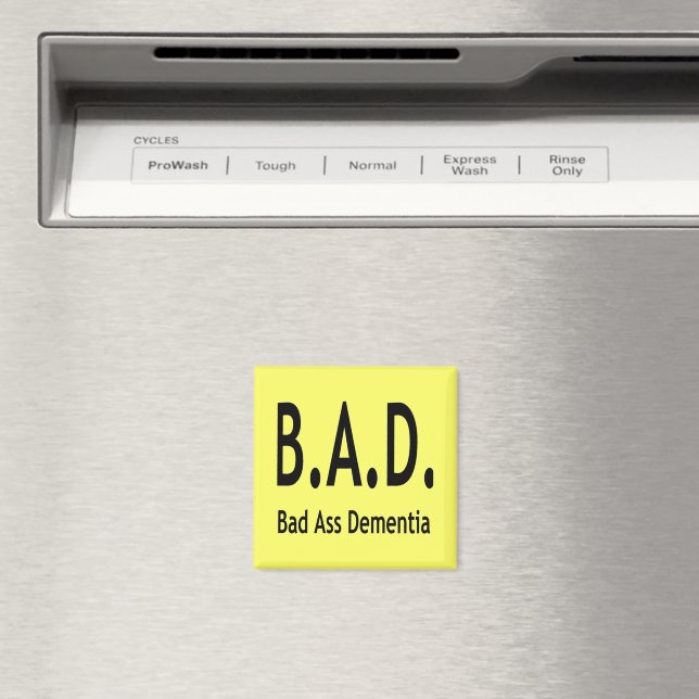 Funny BAD Dementia Forgetful Typography Magnet (In Situ (Dishwasher))