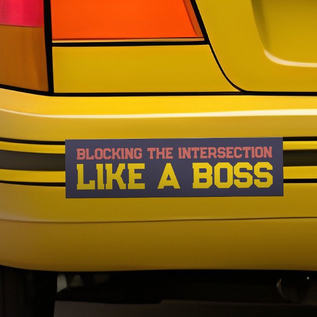 Funny Bad Driver Blocking Intersection Like A Boss Bumper Sticker (Funny bumper sticker for bad drivers)
