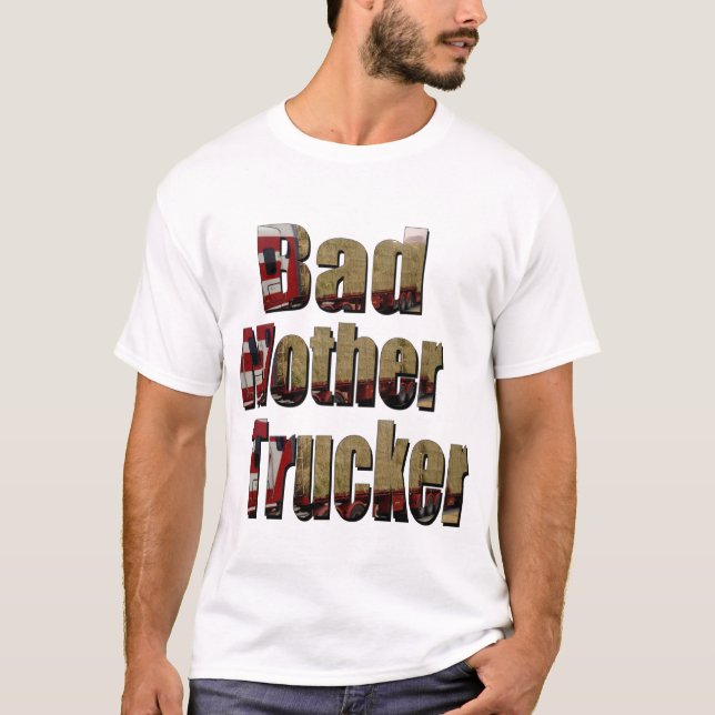 Funny Bad Mother Trucker Picture logo, T-Shirt (Front)