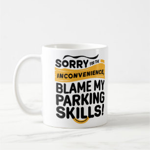 Funny Bad Parking Skills  Coffee Mug