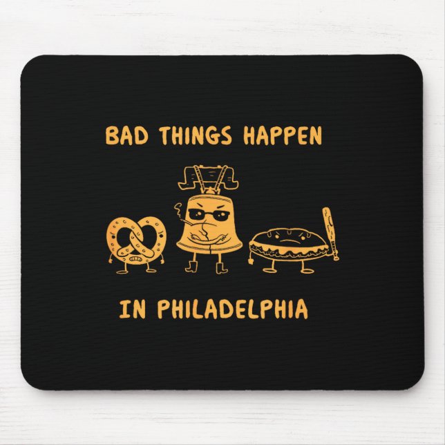Funny Bad Things Happen In Philadelphia Novelty Ph Mouse Mat (Front)