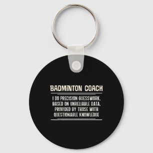 Funny Badminton Coach Graphic - I Do Precision Gue Key Ring