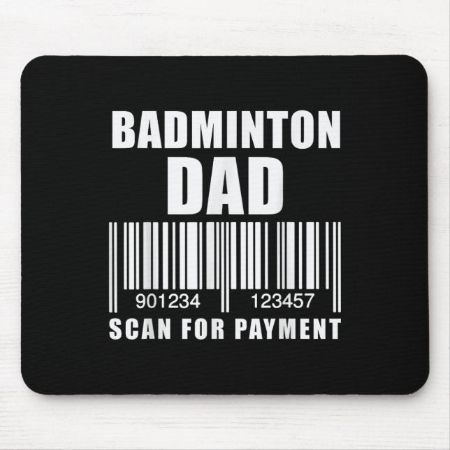 Funny Badminton Dad Scan For Payment Fathers Day  Mouse Mat (Front)