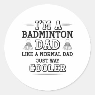 Funny Badminton Dad Shirt Men Badminton Player  Classic Round Sticker