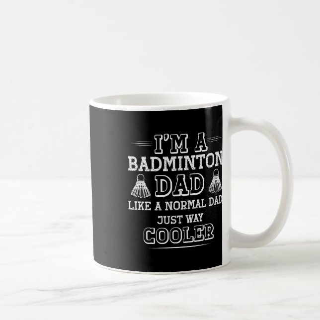 Funny Badminton Dad Shirt Men Women Badminton Play Coffee Mug (Right)