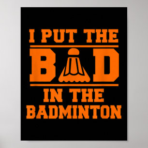 Funny Badminton Gift Men Women Teens  Poster