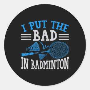 Funny Badminton Humour Smash Shuttle Birdie Sport Classic Round Sticker